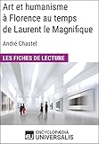 Image de Art et humanisme à Florence au temps de Laurent le Magnifique d'André Chastel: Les Fiches de lecture d'Universalis (French Edition)