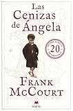 LAS CENIZAS DE ANGELA. ED. 20 ANIVERSARIO (Spanish Edition) by Frank McCourt