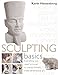 Sculpting Basics: Everything You Need to Know to Create Three-Dimensional Artworks
