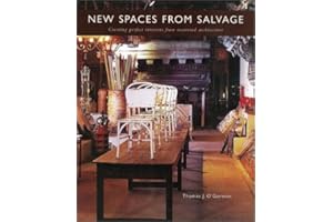 New Spaces from Salvage: Creating Perfect Interiors from Recovered Architecture