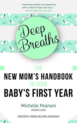 Deep Breaths: The New Mom’s Handbook to Your Baby's First Year
