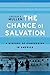 The Chance of Salvation: A History of Conversion in America by Lincoln A. Mullen
