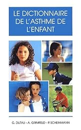 Le  dictionnaire de l'asthme de l'enfant