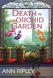 Front cover for the book Death in the Orchid Garden (A Gardening Mystery) by Ann Ripley