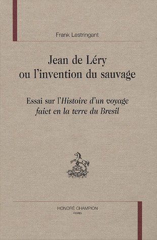 Jean de Léry ou L'invention du sauvage