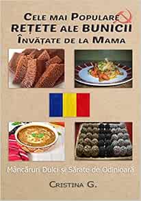 Cele Mai Populare Retete Ale Bunicii Invatate De La Mama