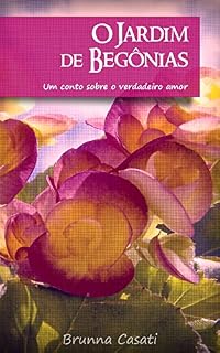 Livro O Jardim de Begônias: Um conto sobre o verdadeiro amor