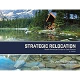 Strategic Relocation: North American Guide to Safe Places, 3rd Edition