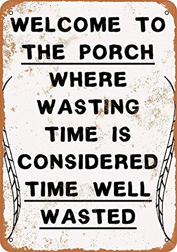 Welcome to The Porch, Where Wasting Time is Considered Time Well Wasted Rustic Metal Signs for Women Novelty Tin Sign Indoor Outdoor