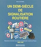 Un demi-siècle de signalisation routière : Naissance et évolution du panneau de signalisation rou by 