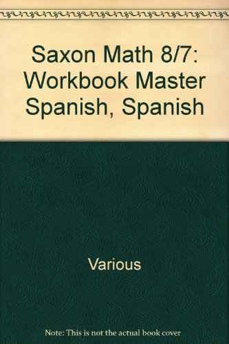 Download Saxon Math 8/7: Workbook Master Spanish, Spanish