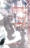 Dynamics of Chess Strategy by 