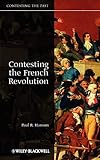 Contesting the French Revolution (Contesting the Past Book 10) by