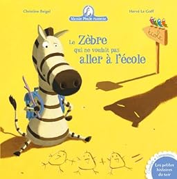 Le  zèbre qui ne voulait pas aller à l'école