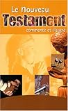 Le Nouveau Testament commenté et illustré by 