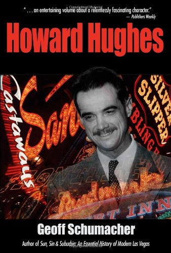 Howard Hughes: Power, Paranoia & Palace Intrigue by Geoff Schumacher