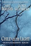 Front cover for the book Child of the Light by Janet Berliner