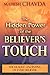 The Hidden Power of the Believer's Touch by Mahesh Chavda
