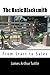 The Basic Blacksmith: From Start to Sales by James Arthur Tuttle