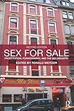 Sex For Sale: Prostitution, Pornography, and the Sex Industry