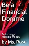 How to be a Financial Domme