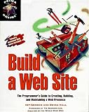 Build a Web Site: The Programmer's Guide to Creating, Building and Maintaining a Web Presence (Practical Programming)