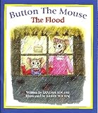 Paperback Button the Mouse The Flood: Button the Mouse and his backyard adventures (Button the Mouse Books) Book