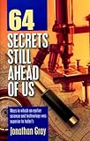 64 Secrets Still Ahead of Us