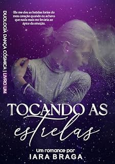 Livro Tocando As Estrelas (Duologia Dança Cósmica Livro 1)
