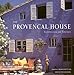 The Provencal House: Architecture and Interiors by 