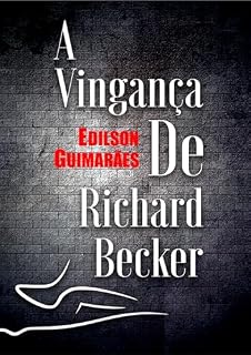 Livro A VINGANÇA DE RICHARD BECKER