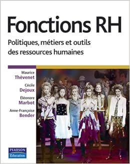 Amazon Fr Fonctions Rh Politiques Metiers Et Outils Des Ressources Humaines Thevenet Maurice Dejoux Cecile Marbot Eleonore Bender Anne Francoise Livres