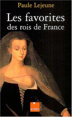 Les  favorites des rois de France