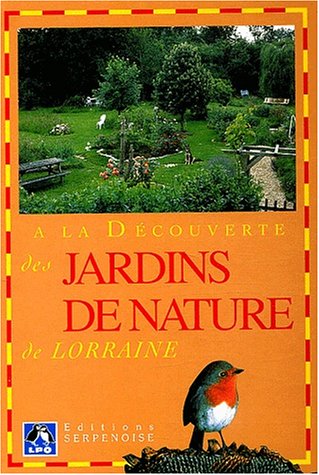 À la découverte des jardins de nature de Lorraine