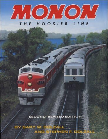 Monon, Revised Second Edition: The Hoosier Line (Trains and Railroads)