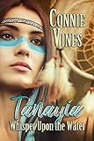 Tanayia: Whisper upon the Water by Connie Vines