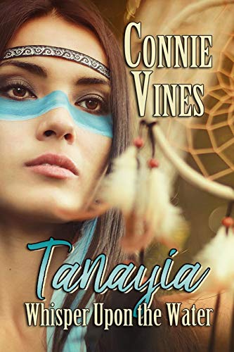 Tanayia: Whisper upon the Water by Connie Vines