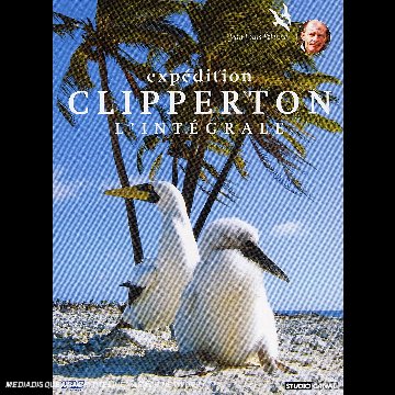 Expédition Clipperton - L'intégrale - Édition Collector