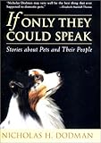 If Only They Could Speak: Stories About Pets and Their People by Nicholas H. Dodman