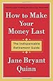 How to Make Your Money Last: The Indispensable Retirement Guide