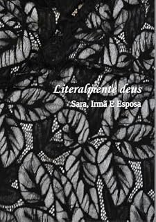 Livro Literalmente deus: Sara, Irmã E Esposa