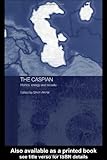 The Caspian : Politics, Energy, Security, Akiner, Shirin, 0312173814