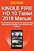 Kindle Fire HD 10 Tablet 2018 Manual: The Complete User Guide with Step by Step Instructions to Master Your Kindle Fire HD in 1 Hour