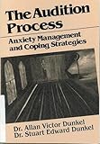 The Audition Process: Anxiety Management and Coping Strategies (Juilliard Performance Guides) by 