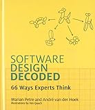 Software Design Decoded: 66 Ways Experts Think (The MIT Press) Software Design Decoded: 66 Ways Experts Think (The MIT Press)