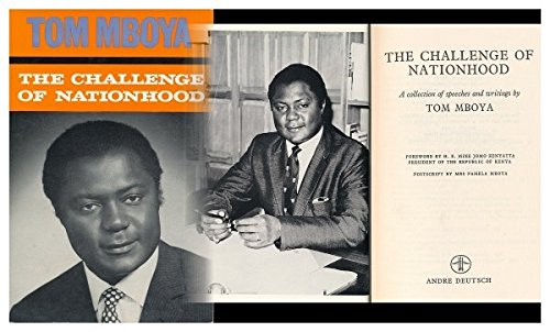 The Challenge of Nationhood: a Collection of Speeches and Writings; Foreword by H. E. Mzee Jomo Kenyatta; Postscript by Mrs. Pamela Mboya.