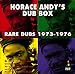 Horace Andy's Dub Box: Rare Dubs 1973-1976
