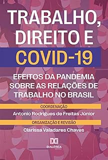 Livro Trabalho, Direito e COVID-19: efeitos da pandemia sobre as relações de trabalho no Brasil