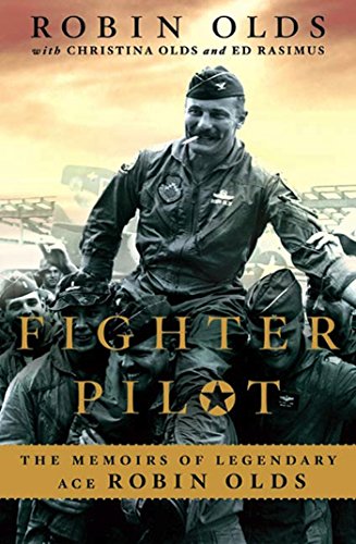 Fighter Pilot: The Memoirs of Legendary Ace Robin Olds (Best Fighter Aircraft Today)