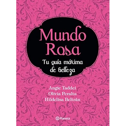 Mundo Rosa ¡Tu guía máxima de belleza!: ¡tu guía máxima de belleza! Mundo Rosa ¡Tu guía máxima de belleza!: ¡tu guía máxima de belleza!
